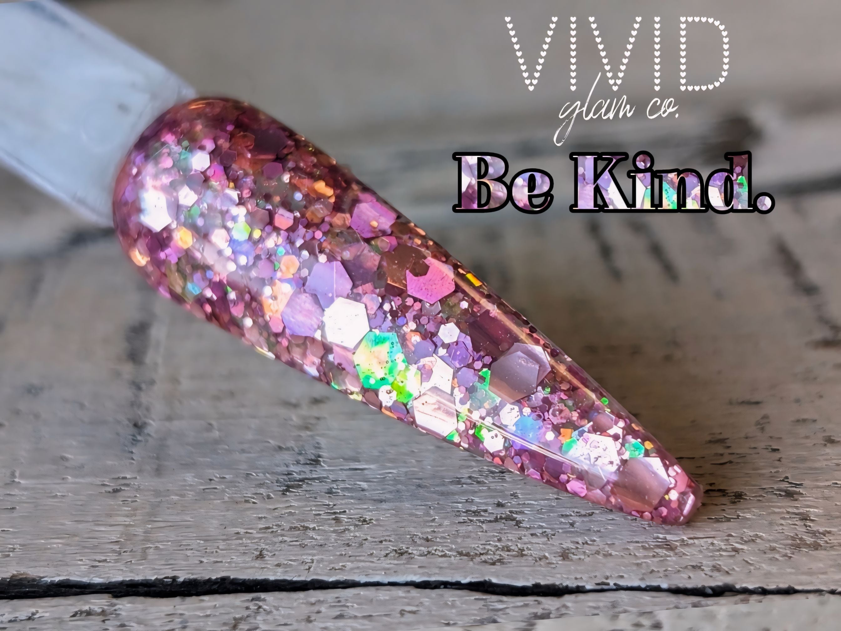 Be Kind. - Glitter Dip Powder