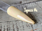 Squeeze Me - Luxe Dip Powder